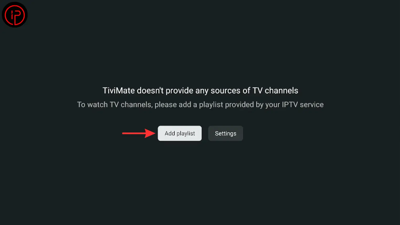 Open the TiviMate app and press the Add Playlist button