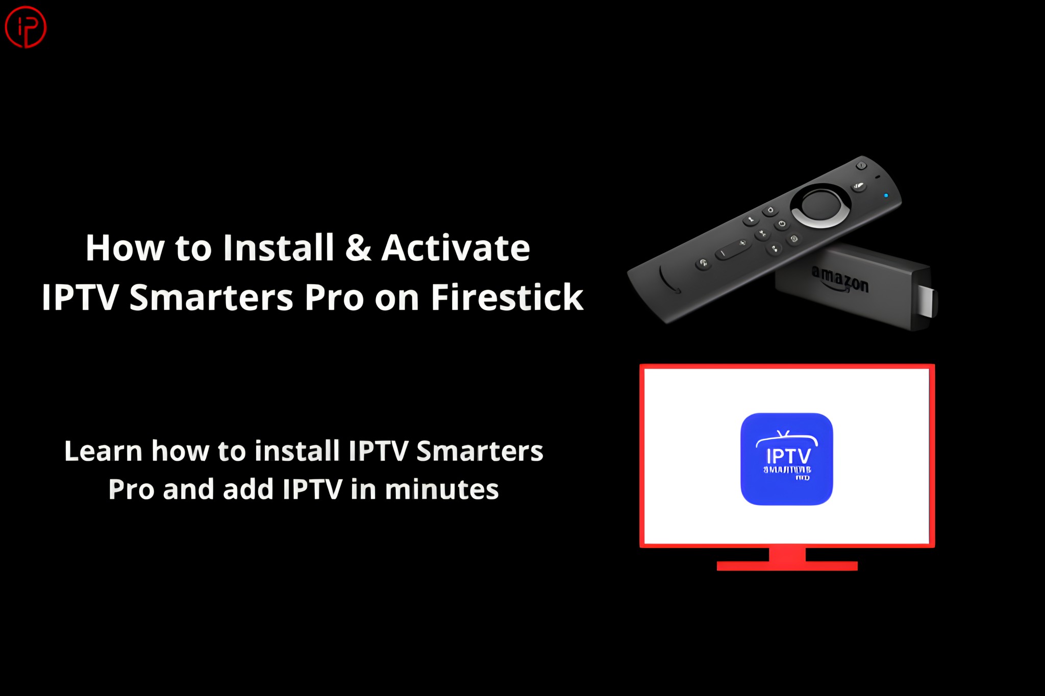 How to Install & Activate IPTV Smarters Pro on Firestick.remini enhanced
