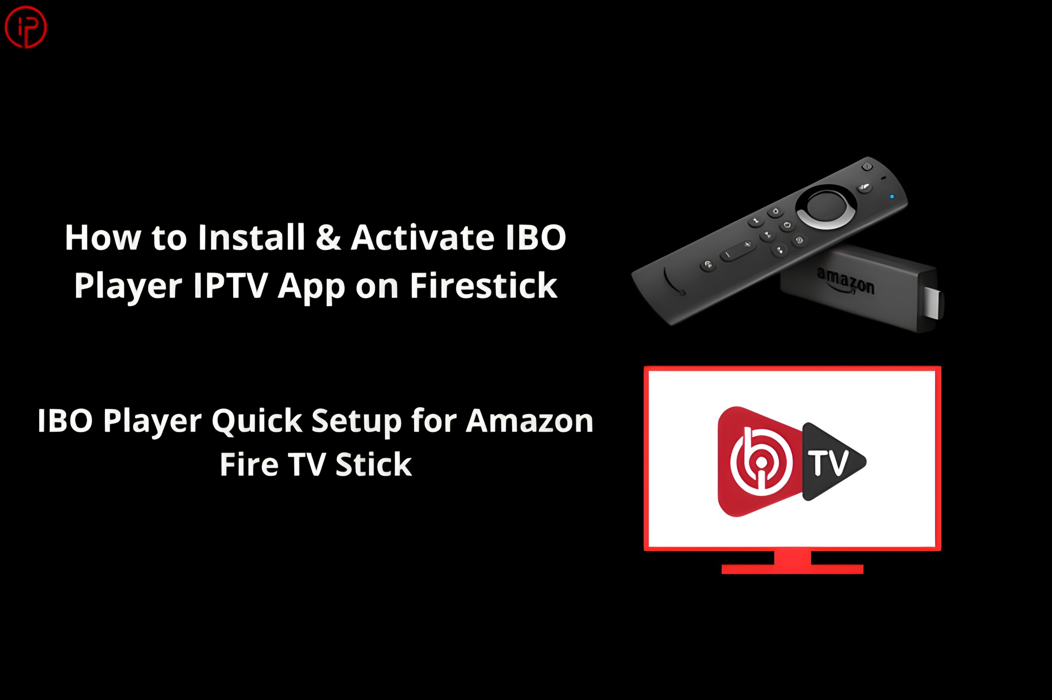 install ibo player iptv app on firestick featured image (1).remini enhanced